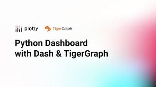 Interactive Python Dashboard with Plotly Dash TigerGraph