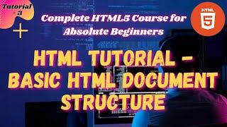 HTML Tutorial - Basic HTML Document Structure | html tag, head tag, body tag |Creating 1st HTML page