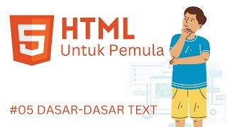 HTML TUTORIAL #05 DASAR-DASAR TEXT