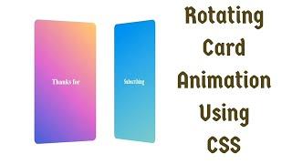 Rotating Card Animation Css. Using Simple CSS. #css