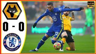 Wolves vs chelsea 0-0 Highlights | Premier League 2021