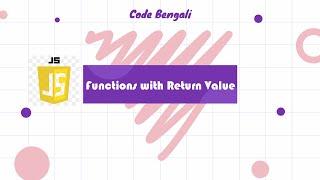 Function Return in JavaScript || JS Tutorial for Beginners in Bengali 2022