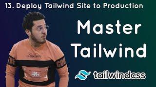 Deploying a Tailwind Website to Production : Tailwind Tutorial #13