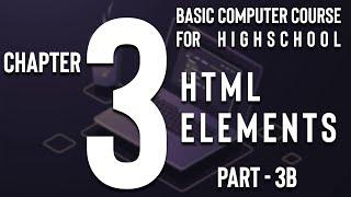 CHAPTER - 3 || HTML Elements || Part - 3B