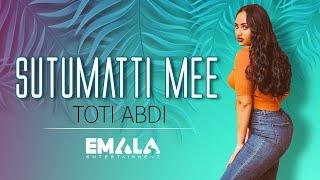 Toti Abdi - Sutumatti Me - New Ethiopian Oromo Music 2023