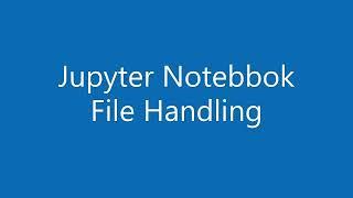 Jupyter notebook- how to open, save and locate the file