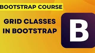 Grid classes in Bootstrap - 04 | Bootstrap Tutorial