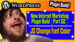 JavaScript Change Font Color - WordPress Plugin Development 2021 [part 22]