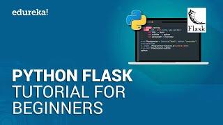 Python Flask Tutorial For Beginners | Flask Web Development Tutorial | Python Training | Edureka