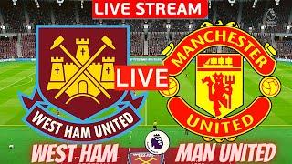 West Ham vs Manchester United Live Stream EPL Live Football Match Today Watch Man Utd Streaming