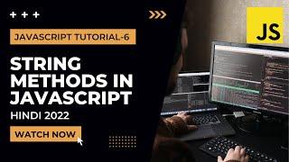 String Methods in JavaScript | JavaScript Tutorial In Hindi #6 [2022]