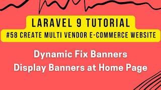 Laravel 9 Tutorial #58 | MultiVendor Ecommerce | Dynamic Fix Banners | Home Page Banners