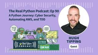 A Python Journey: Cyber Security, Automating AWS, and TDD | Real Python Podcast #90