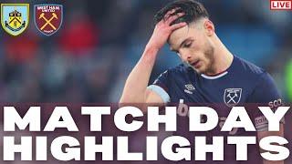 BURNLEY 0-0 WEST HAM | MATCHDAY HIGHLIGHTS | PREMIER LEAGUE