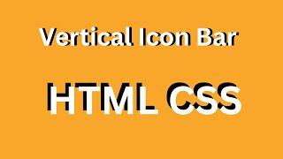 Vertical Icon Bar Using HTML & CSS