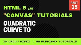 Quadratic Curve | HTML5 Canvas Step by Step Tutorials in Urdu/Hindi | Part 15