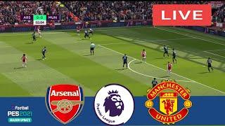 ARSENAL  VS MANCHESTER UNITED LIVE - PREMIER LEAGUE 2022 -23  MATCH TODAY PES21