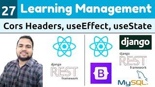 Django ReactJs - Cross Origin Policy, useEffect, useState, axios | LMS in Django ReactJs #27