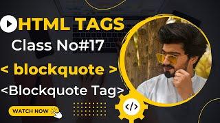 What is blockquote tag in html Urdu. || Blockquote tag - html5 tutorial in Urdu. || Class - 17