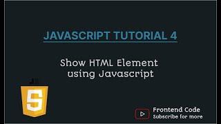 Javascript Tutorial 5 || Show HTML Element Using Javascript In Hindi || Frontend Code