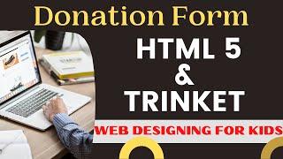 Donation form using HTML 5 and Trinket | web-designing for KIDS | CODING class for KIDS