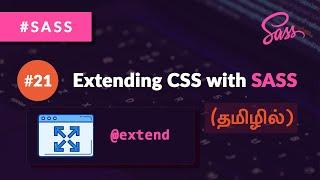 #21 - Extending CSS with SASS @extend - (தமிழில்) (Tamil) | SASS Tutorial