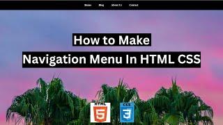 How to Make Navigation Menu in HTML using CSS | CSS Tutorial