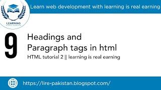 Headings and Paragraph tags in html || HTML tutorial 2 || learning is real earning