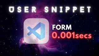 What is user #snippet and steps to create user snippet in #Vscode  Make form in 0 0001secs