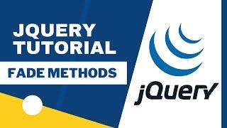 jQuery Fade Methods | fadeIn  | fadeOut | fadeToggle | fadeTo | jQuery Tutorial For Beginners