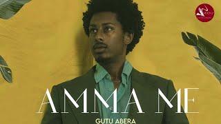 Gutu Abera-  Amma Me - New Ethiopian Oromo Music 2021 (Official Video)