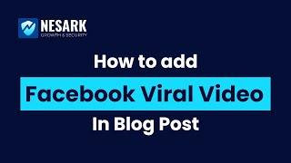 How to add Facebook viral video in blog post | Embed Facebook Video | Nesark Tech