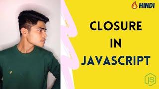 Closure in JavaScript || How to apply closure in programming in JavaScript