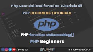 PHP user defined function Tutorials #1 | PHP Beginners Videos | PHP free script & source | eWaySol