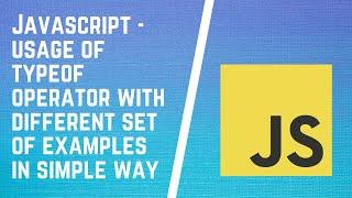 typeof Operator in JavaScript Tutorial | JavaScript typeof Operator | Type Operators