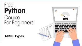 Python MIME Types - Python Full Course for Beginners 2023