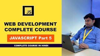 Web Development Complete Course || HTML. CSS, JavaScript, JQuery and Bootstrap : JavaScript part 5