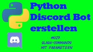 Python Discord Bot erstellen #027 Slash Commands mit Parametern