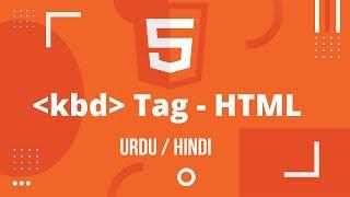 kbd Tag in html5 | keyboard tag | HTML Tutorial For Beginners 2022  in Urdu / Hindi