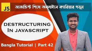 Advanced JavaScript Tutorial | Part-42 | Destructuring in JavaScript | Mostafiz Shabbir | Web IT LTD