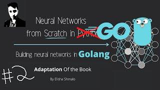 Golang - Neural Networks From Scratch - Part 2 - First Neurons