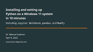 Installing and setting up Python on a Windows 11 system in 10 minutes (+ Jupyter Notebook)