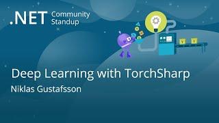 Machine Learning Community Standup - Deep Learning with TorchSharp