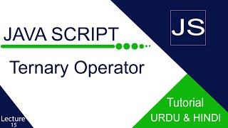 How to use Ternary Operator in JavaScript  | Ternary Operator | Tutorial in Urdu and Hindi.