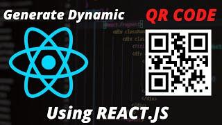 How To Make Dynamic QR Code Using REACT.JS | Generate Dynamic QR CODE Using REACT.JS in 2022