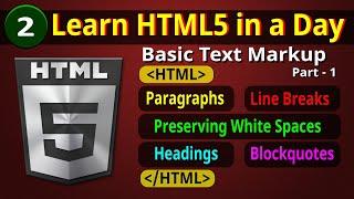 02 | Basic Text Markup - Part - I | Learn HTML5 in a Day