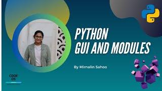 Day 5:Graphical User Interface and Modules in Python