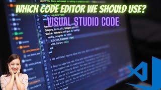 Which code editor you should use? | Visual Studio  Code (VS Code) tutorial | By 4-Minute Learning