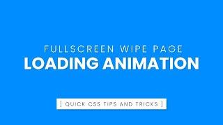 Fullscreen Wipe Page Loading Animation CSS Animation Effects | Online Design