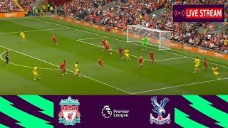 ????LIVE : Liverpool vs Crystals Palace | English Premier League 2022 | Epl Live | Football Live Sco